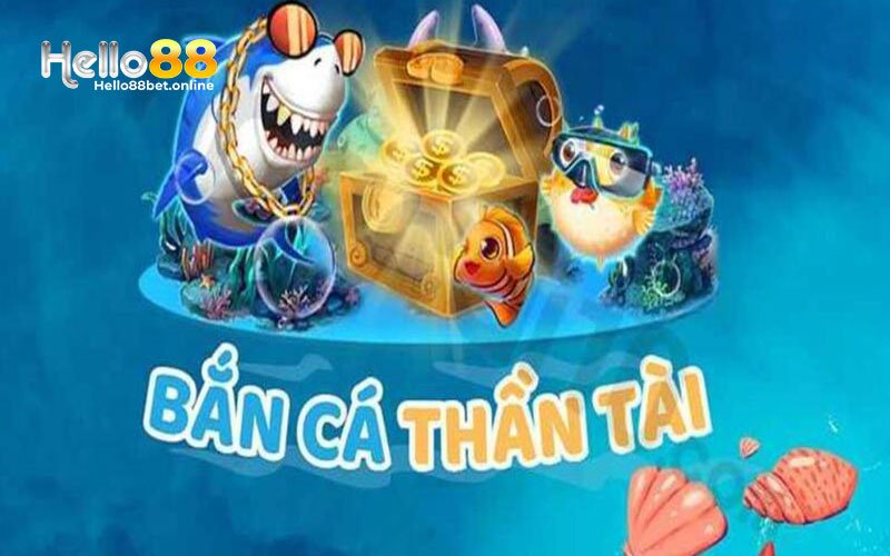 Hướng dẫn tham gia chơi bắn cá thần tài Hello88