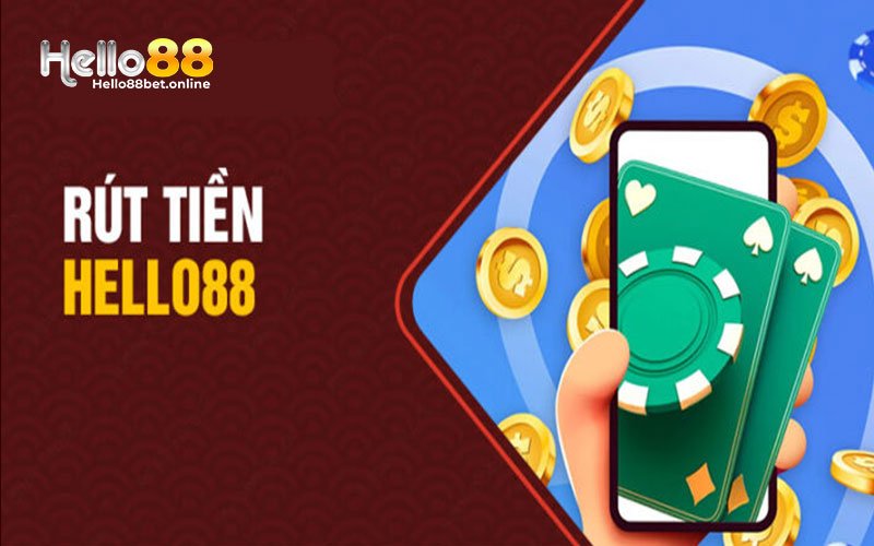 Chia sẻ các bước rút tiền Hello88 siêu nhanh cho newbie