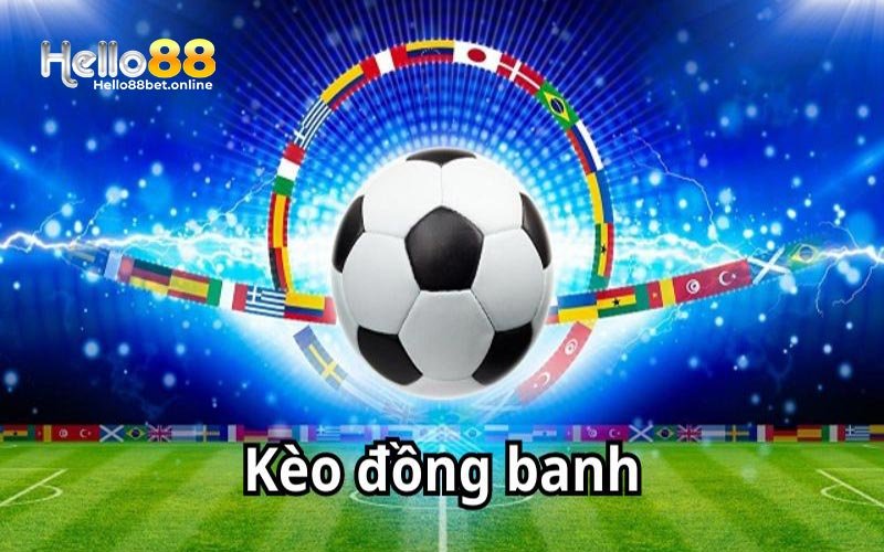 Các loại kèo chấp đồng banh tại thể thao Hello88