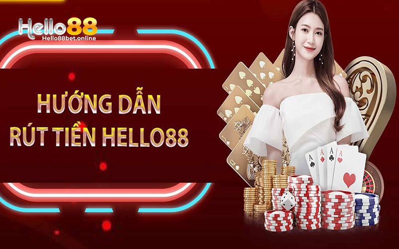 Rút Tiền Hello88 Siêu Nhanh Chỉ Với 4 Bước Đơn Giản