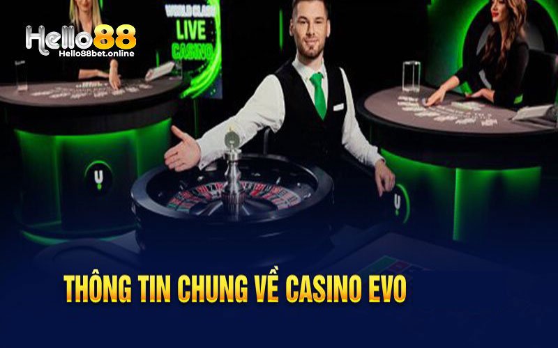 Casino Evo Hello88 - Sảnh Game Dành Cho Giới Thượng Lưu