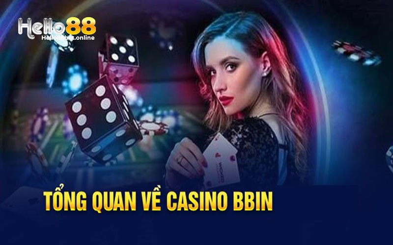 Giới thiệu chung về sảnh chơi casino BBIN Hello88